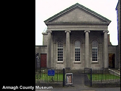 Armagh County Museum.